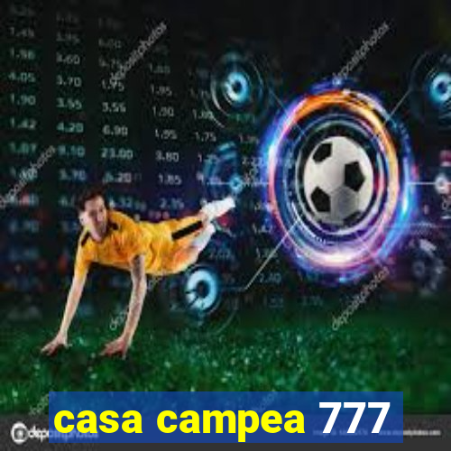 casa campea 777